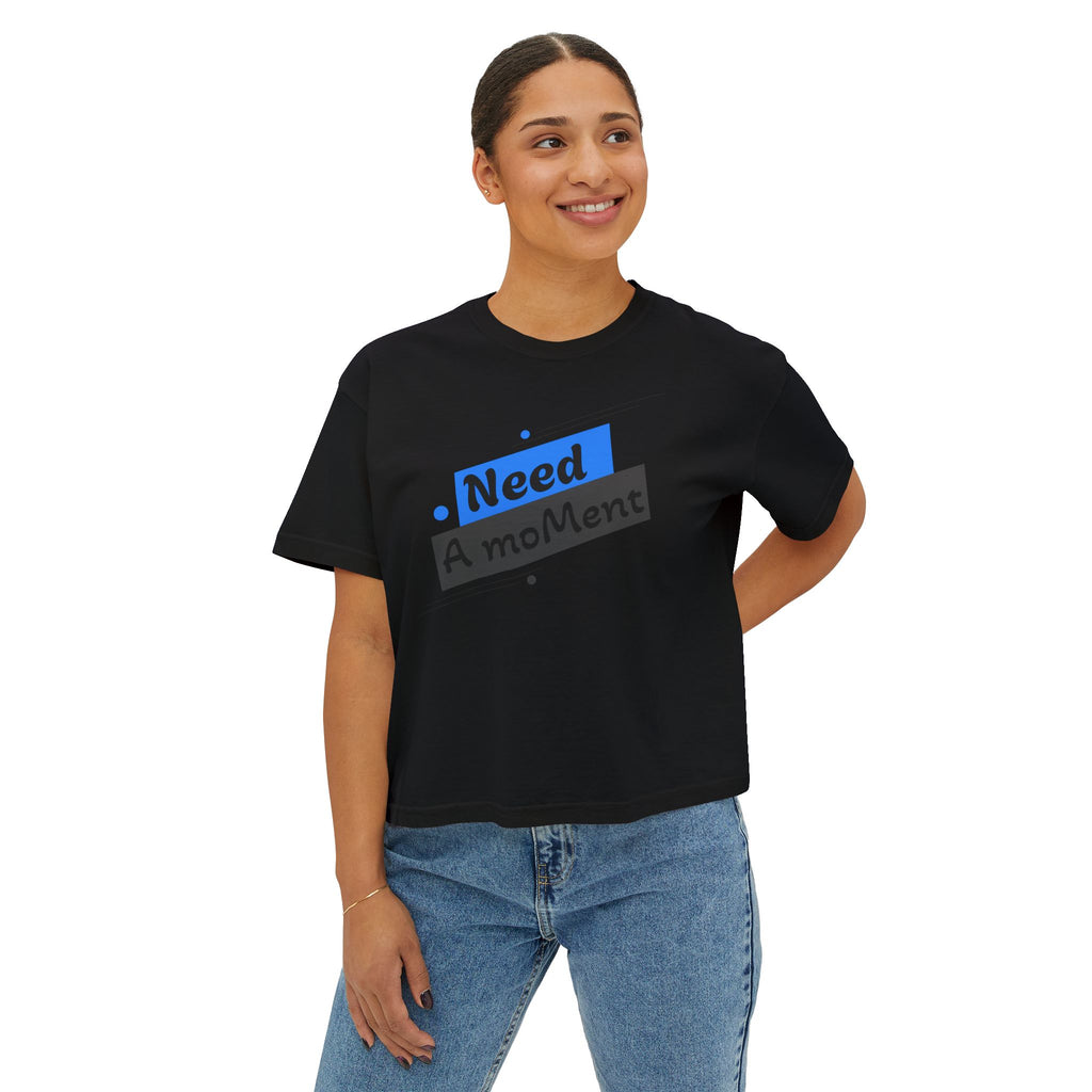 Need A Moment™ Boxy Tee — Emotional Streetwear Top