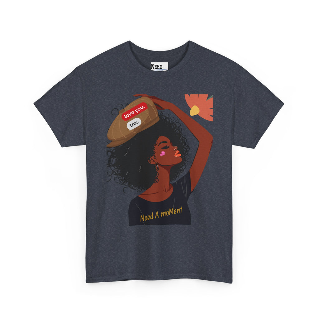 Emotional Wear Tee- Need A Moment™