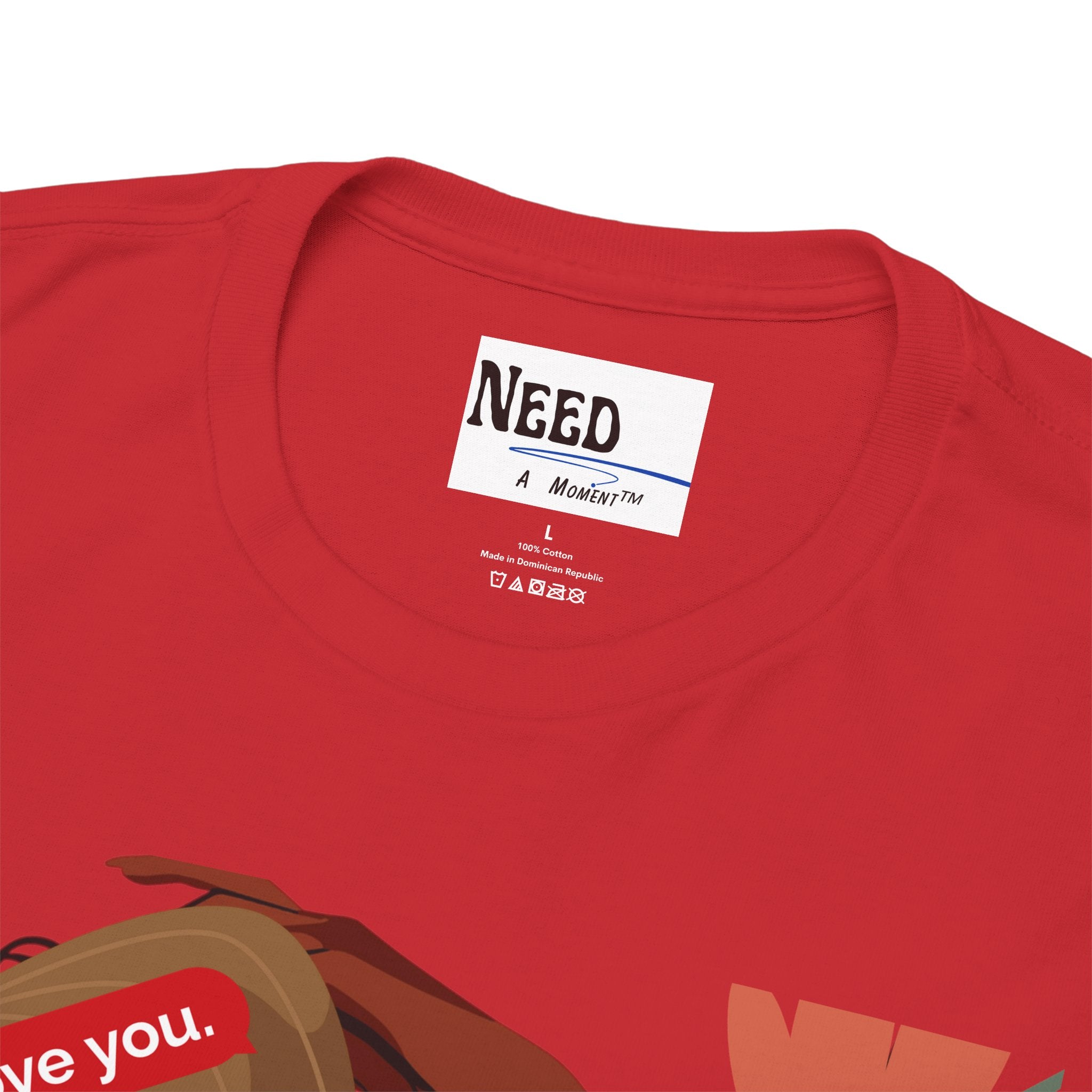 Emotional Wear Tee- Need A Moment™