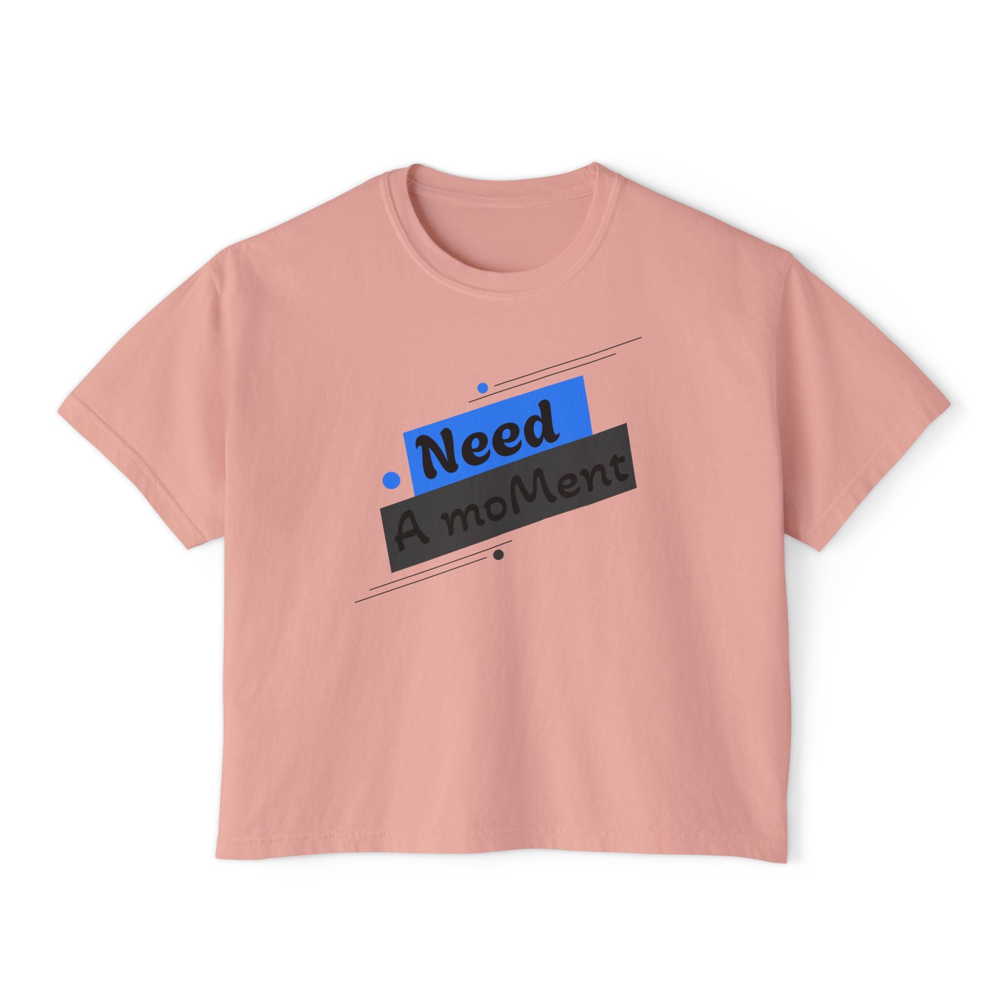 Need A Moment™ Boxy Tee — Emotional Streetwear Top