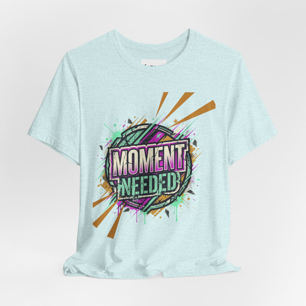 Moment Needed T-Shirt — Retro Grunge Graphic Tee