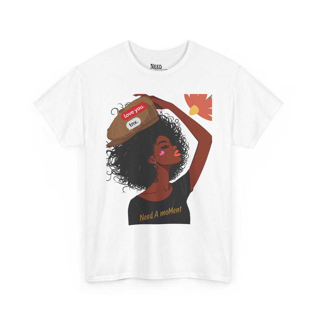 Emotional Wear Tee- Need A Moment™