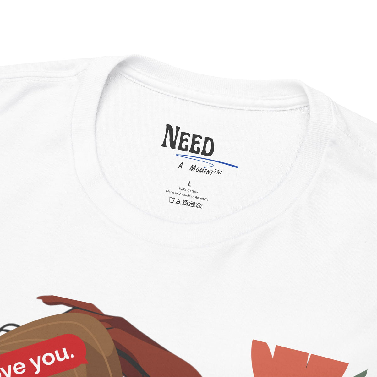 Emotional Wear Tee- Need A Moment™