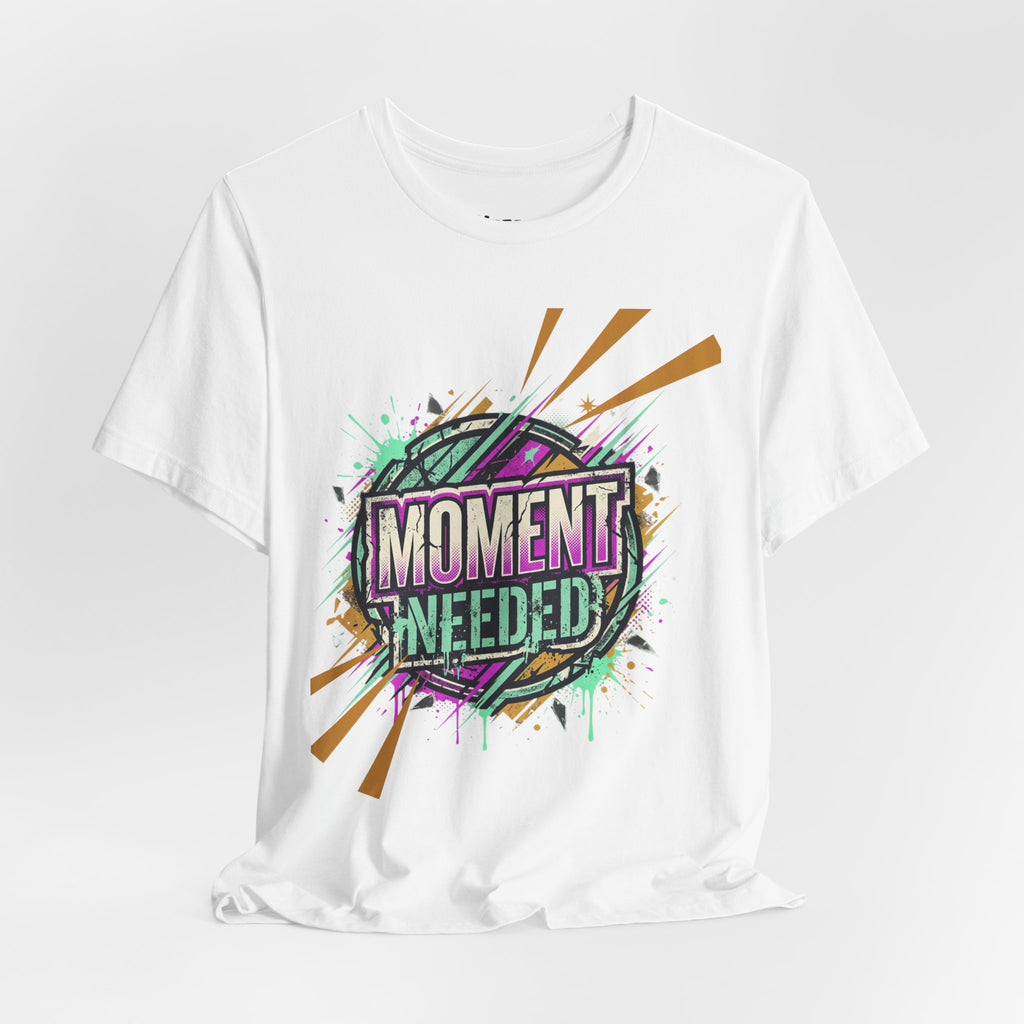 Moment Needed T-Shirt — Retro Grunge Graphic Tee