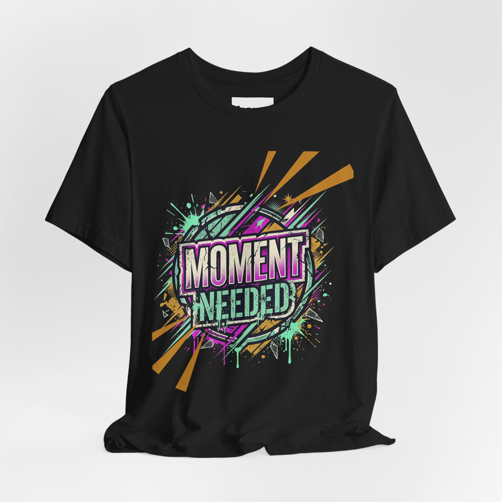 Moment Needed T-Shirt — Retro Grunge Graphic Tee