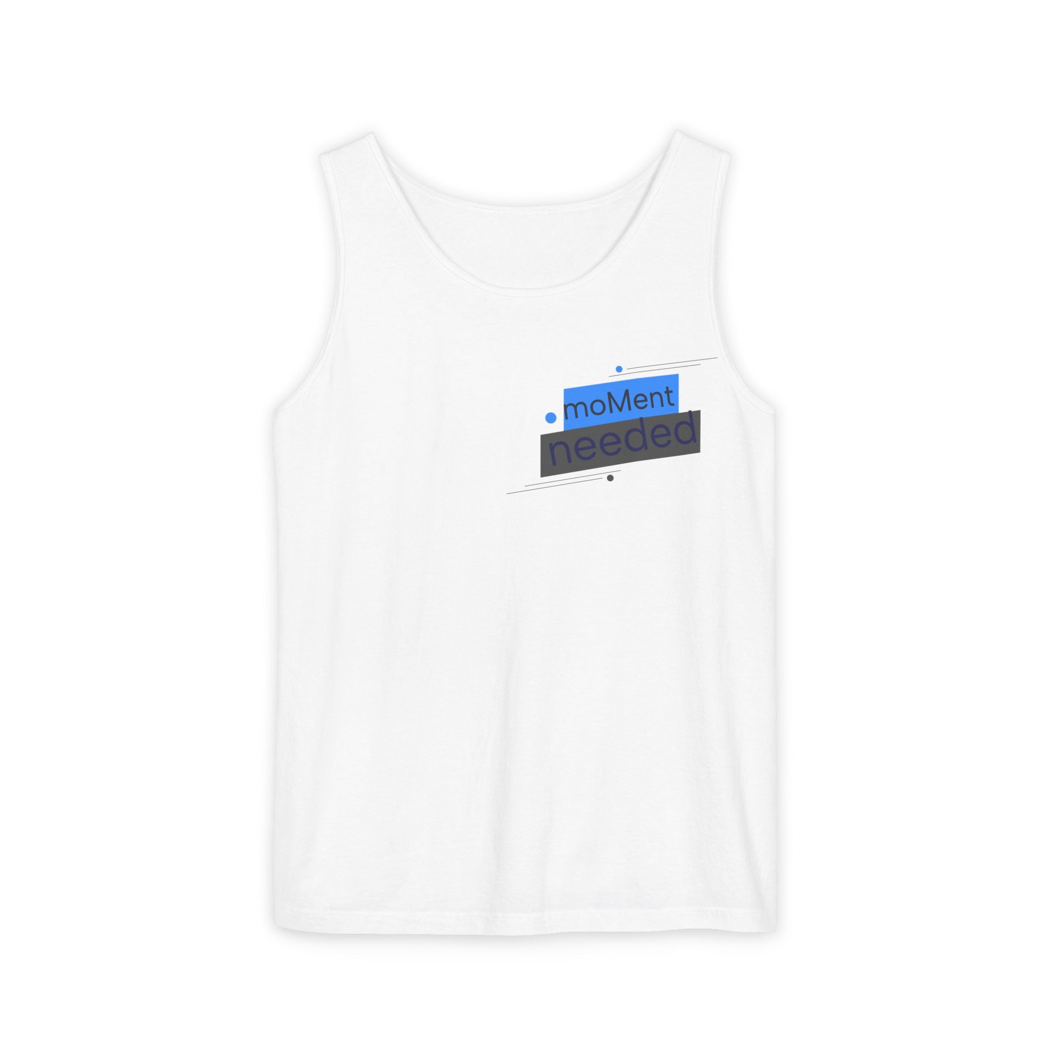 Moment Needed Tank Top — Minimal Motivational Graphic Tank