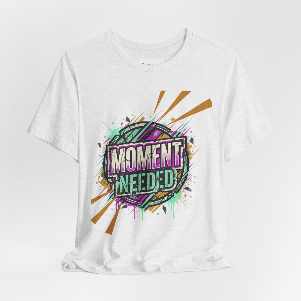 Moment Needed T-Shirt — Retro Grunge Graphic Tee