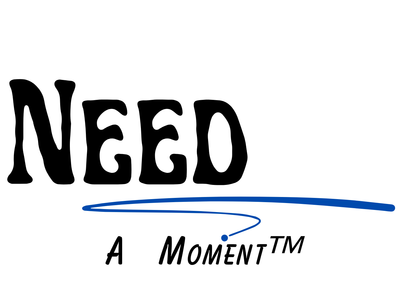 Need A Moment™